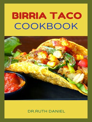 cover image of The Birria Taco Cookbook
